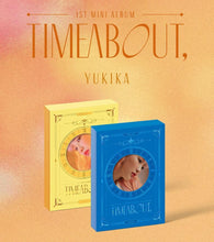 Load image into Gallery viewer, YUKIKA 1st Mini Album [TIMEABOUT]
